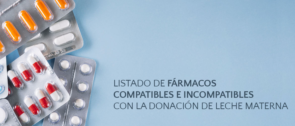 Listado de fármacos compatibles e incompatibles con la donación de leche materna donada (versión 2019)